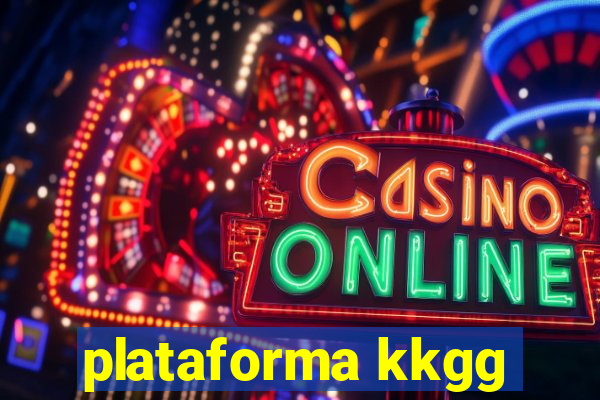 plataforma kkgg